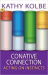The Conative Connection by Kathy Kolbe